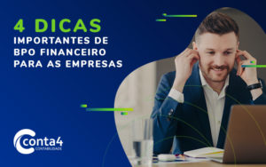 4 Dicas Importantes De Bpo Financeiro Para As Empresas Blog - Conta4 Contabilidade