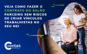 Veja Como Fazer O Contrato Do Salao Parceiro Sem Riscos De Criar Vinculos Trabalhistas No Seu Mei Blog - Conta4 Contabilidade